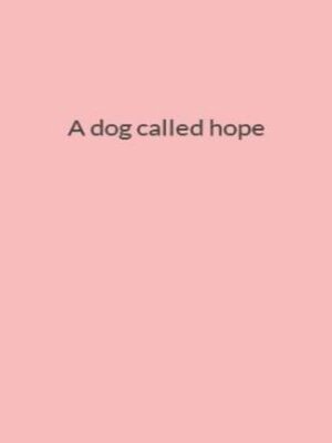 cover image of A dog called hope